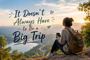 Travelling: More Than Just Visiting New Places.
